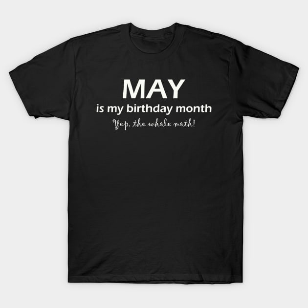 may my birthday month T-Shirt by torifd1rosie
